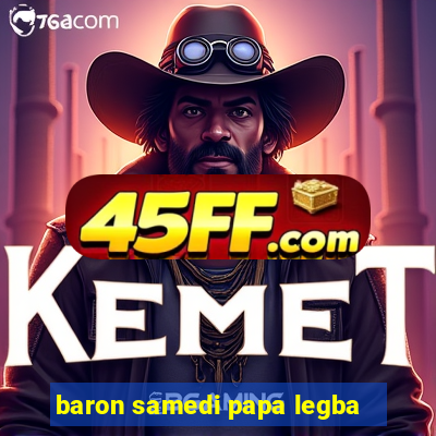 baron samedi papa legba